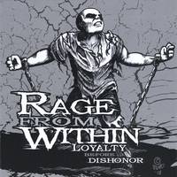 Rage From Within : Loyalty before Dishonor